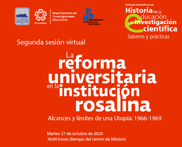 Sesión virtual: "La reforma universitaria institución en la rosalina. Alcances y límites de una Utopía: 1966-1969"