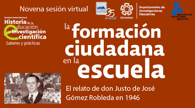 Novena sesión virtual.  La formación ciudadana en la escuela. El relato de don Justo de José Gómez Robleda en 1946 