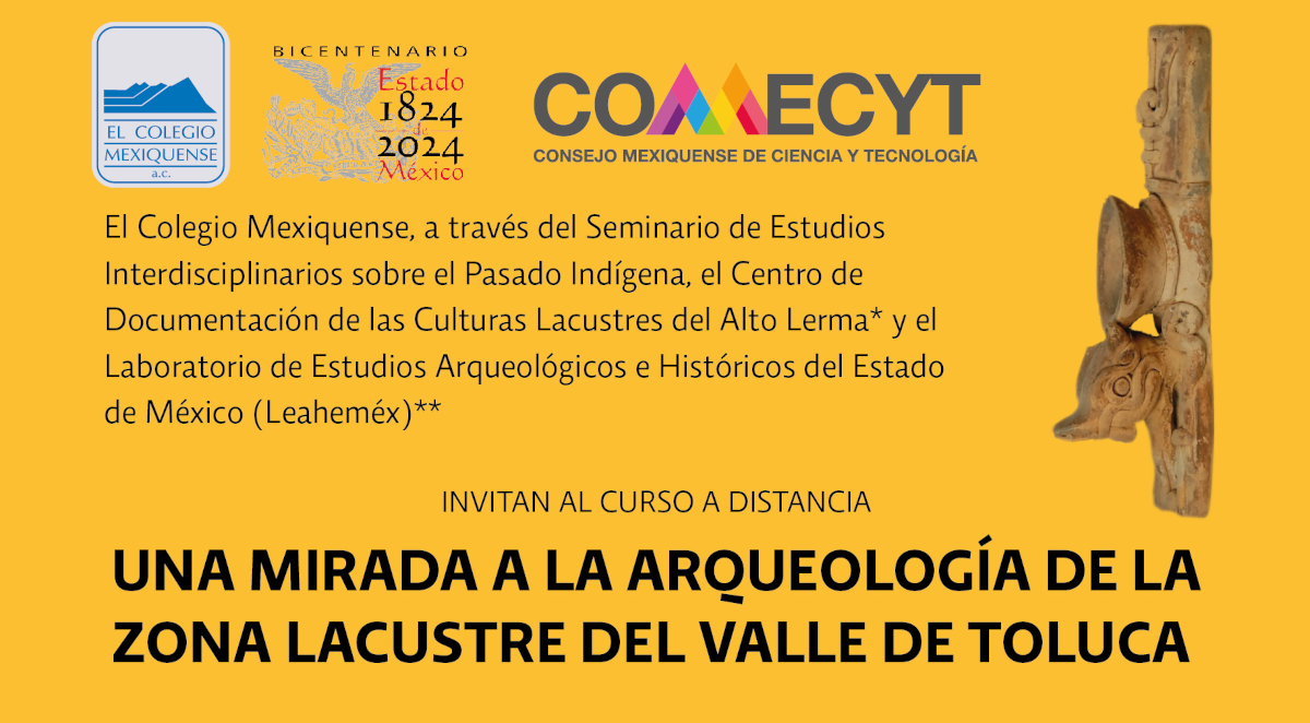 Curso a distancia. Una mirada a la arqueología de la zona lacustre del Valle de Toluca